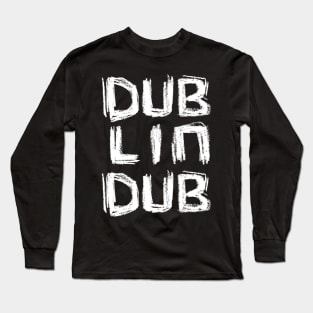 For The Dubs, Dublin Dub Long Sleeve T-Shirt